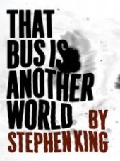 Книга "Автобус - это другой мир, автор Кинг Стивен - BooksFinder.ru
